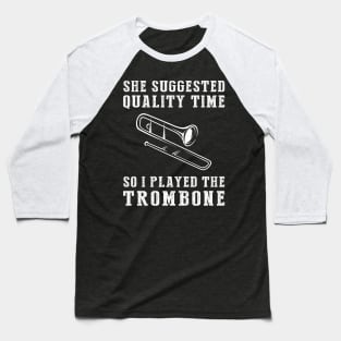 Brass-ing Up Quality Time - Funny Trombone Tee! Baseball T-Shirt